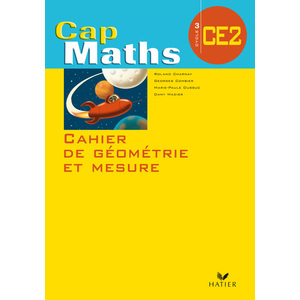 CAP MATHS CE2 CAHIER GEOMETRIE ET MESURE 2007