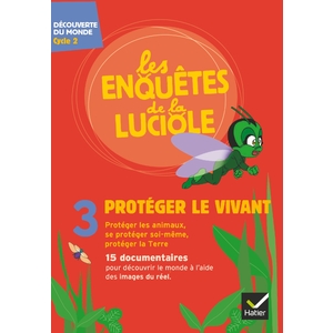 LES ENQUETES DE LA LUCIOLE CYCLE 2 - PROTEGER LE VIVANT - DV