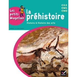 LA PREHISTOIRE LES PETITS MAGELLAN CYCLE 3 ED.2014