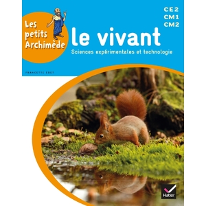 LES PETITS ARCHIMÈDE CE2/CM1/CM2 - LE VIVANT