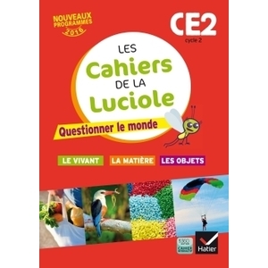 LES CAHIERS DE LA LUCIOLE SCIENCES CE2 ED.2016