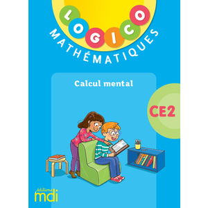 LOGICO MATHS - CALCUL MENTAL CE2