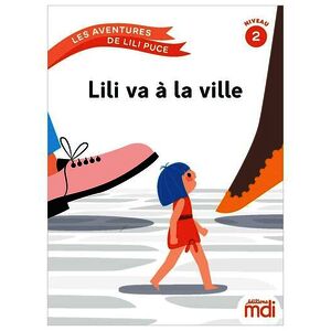 LES AVENTURES DE LILI PUCE - ALBUM 2 - LILI VA À LA VILLE