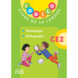 LOGICO ÉTUDE DE LA LANGUE - PHONOLOGIE ET ORTHOGRAPHE CE2