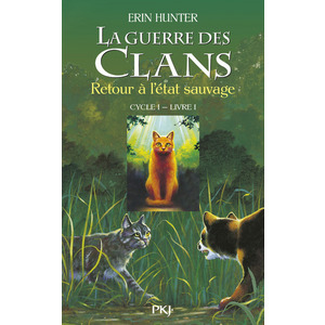 LA GUERRE DES CLANS CYCLE I - TOME 1 RETOUR A L'ETAT SAUVAGE