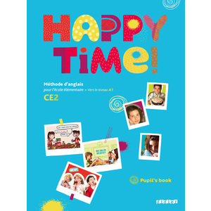 HAPPY TIME - CE2 - PUPILS BOOK CAHIER 2011