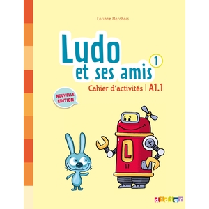 LUDO ET SES AMIS 1 - NIV. A1.1 - CAHIER D'ACTIVITES CYCLE 3 2015