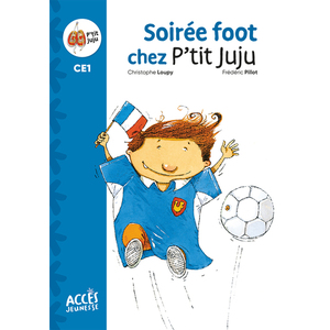 SOIREE FOOT CHEZ P'TIT JUJU - PREMIERES LECTURES CE1