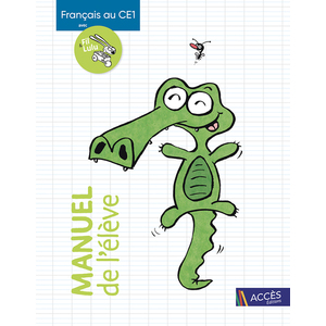 FRANCAIS AU CE1 AVEC FIL ET LULU MANUEL DE L'ELEVE