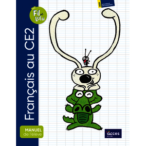 FRANÇAIS AU CE2 AVEC FIL ET LULU - MANUEL DE L'ÉLÈVE 2025