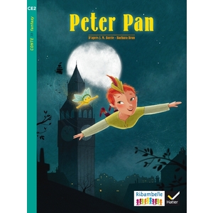 RIBAMBELLE CE2 ED. 2017 - PETER PAN - ADAPTE PAR J.-M. BARRI