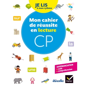 ETINCELLES MON CAHIER DE REUSSITE EN LECTURE CP - ED.2018