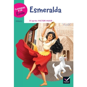 CLASSIQUES & CIE ÉCOLE CYCLE 3 - ESMERALDA - ED. 2019
