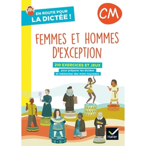 EN ROUTE POUR LA DICTEE ! CM FEMMES ET HOMMES D'EXCEPTION - ED.2022