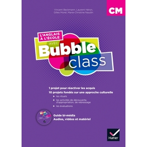 BUBBLE CLASS CM - GUIDE PÉDAGOGIQUE BI-MÉDIA - ED. 2018