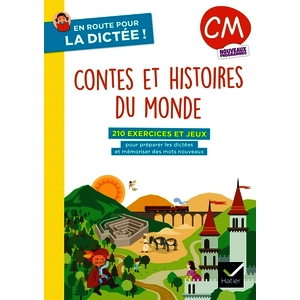 EN ROUTE POUR LA DICTEE ! CM - CONTES ET HISTOIRES DU MONDE