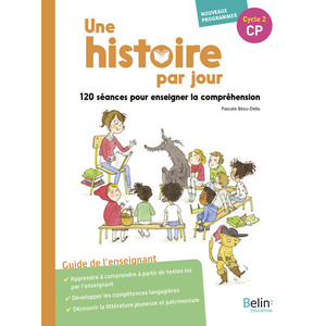 UNE HISTOIRE PAR JOUR. ENSEIGNER LA COMPREHENSION ORALE