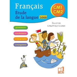 FRANCAIS CM1-CM2 ETUDE DE LA LANGUE MANUEL ED.2009