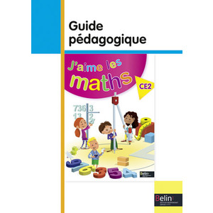 J'AIME LES MATHS CE2 GUIDE PEDAGOGIQUE ED.2015