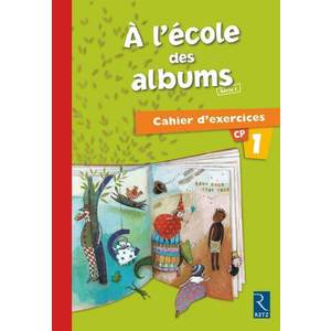 A L'ECOLE DES ALBUMS CP SERIE 1 CAHIER EXERCICES 1