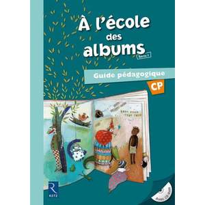 A L'ECOLE DES ALBUMS CP SERIE 1 GUIDE PEDAGOGIQUE