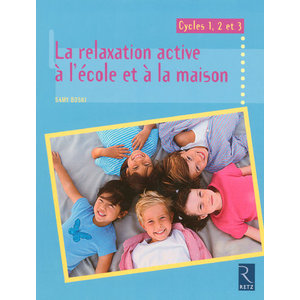 RELAXATION ACTIVE A L'ECOLE ET A LA MAISON