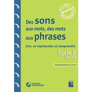 DES SONS AUX MOTS, DES MOTS AUX PHRASES - LIRE, SEREPRESENTE