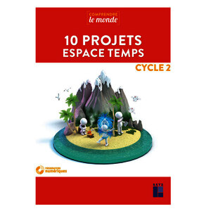 10 PROJETS ESPACE TEMPS CYCLE 2 (+ DVD)