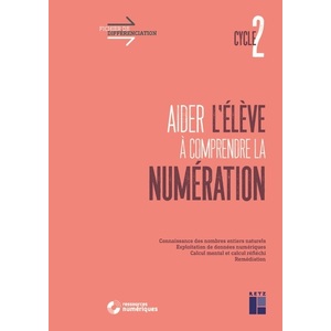 AIDER L'ELEVE A COMPRENDRE LA NUMERATION CYCLE 2 + TELECHARG