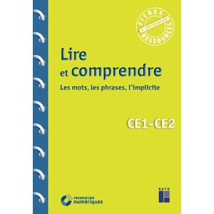 LIRE ET COMPRENDRE LES MOTS, LES PHRASES, L'IMPLICITE CE1-CE