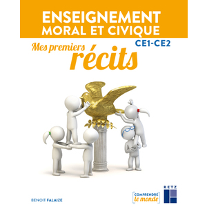 ENSEIGNEMENT MORAL ET CIVIQUE CE1/CE2 MES 1ERS RECITS - ED.2021