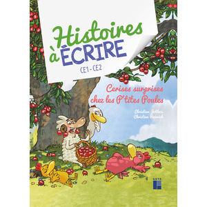 HISTOIRES A ECRIRE CE - CERISES SURPRISES CHEZ LES P'TITES POULES AVEC CDROM