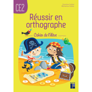 REUSSIR EN ORTHOGRAPHE CE2 CAHIER ELEVE - ED.2022