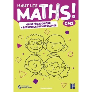 HAUT LES MATHS ! CM2 GUIDE PEDAGOGIQUE + RESSOURCES - ED.2022