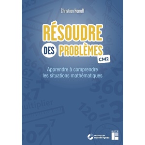 RESOUDRE DES PROBLEMES CM2 + RESSOURCES NUMERIQUES - ED.2022