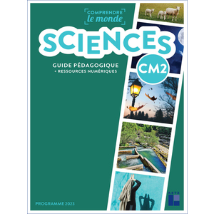 SCIENCES CM2 - FICHIER (+ RESSOURCES NUMÉRIQUES) - PROGRAMMES 2023 - NOUVELLE ÉDITION
