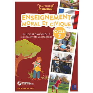 ENSEIGNEMENT MORAL ET CIVIQUE CYCLE 2 (+ RESSOURCES NUMÉRIQUES) - NOUVELLE ÉDITION
