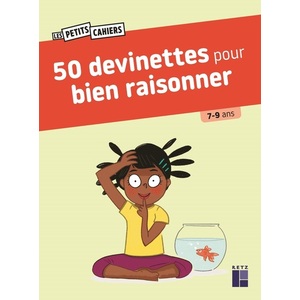 50 DEVINETTES POUR BIEN RAISONNER - 7-9 ANS - NOUVELLE ÉDITION