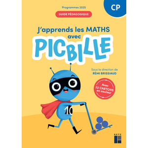 J'APPRENDS LES MATHS AVEC PICBILLE CP - GUIDE PÉDAGOGIQUE - ÉD. 2025