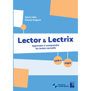 LECTOR ET LECTRIX - CM-6E-SEGPA - FICHIER + RESSOURCES NUMÉRIQUES - NOUVELLE ÉDITION
