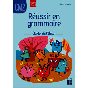 REUSSIR EN GRAMMAIRE CM2 - CAHIER DE L'ELEVE - PROGRAMMES 20