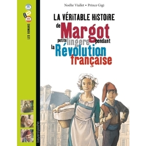 LA VERITABLE HISTOIRE DE MARGOT, PETITE LINGERE PENDANT LA R