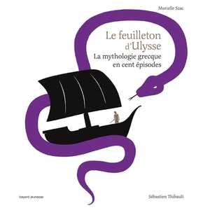 LE FEUILLETON D'ULYSSE - LA MYTHOLOGIE GRECQUE EN CENT EPISO