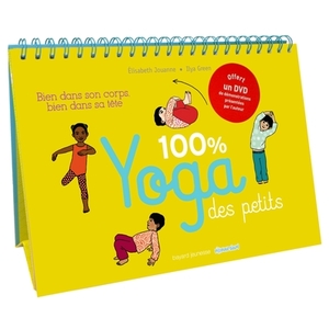 100% YOGA DES PETITS - BIEN DANS SON CORPS, BIEN DANS SA TET