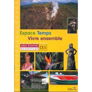 ESPACE TEMPS  VIVRE ENSEMBLE CAHIER D'ACTIVITES CE1 GUADELOU