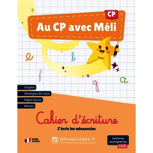 AU CP AVEC MELI - J'ECRIS LES MINUSCULES - CAHIER D'ECRITURE