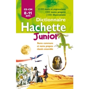 DICTIONNAIRE HACHETTE JUNIOR CE-CM - 8-11 ANS 2010