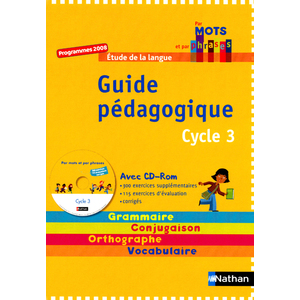 PAR MOTS ET PAR PHRASES CYCLE 3 GUIDE PEDAGOGIQUE ED.2012