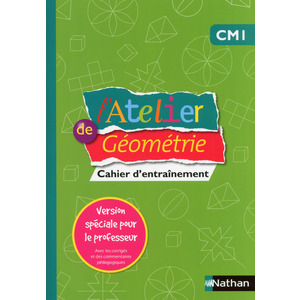 L'ATELIER DE GEOMETRIE CM1 ENSEIGNANT ED.2014